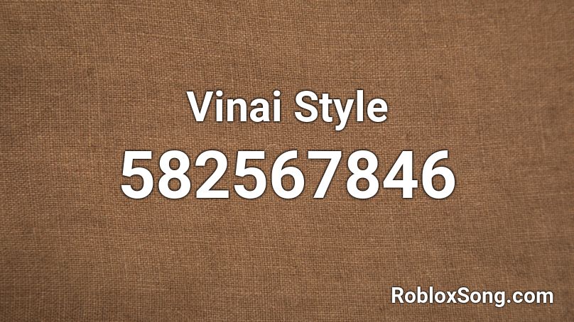 Vinai Style Roblox ID