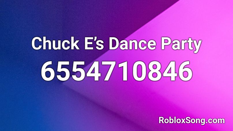 Chuck E Cheese - Chuck E’s Dance Party Roblox ID