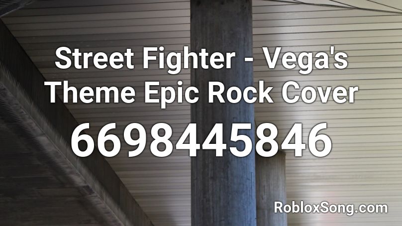 Street Fighter Vega S Theme Epic Rock Cover Roblox Id Roblox Music Codes - german rock roblox id