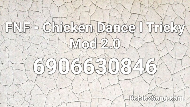 Fnf Chicken Dance L Tricky Mod 2 0 Roblox Id Roblox Music Codes - roblox music codes for chicken song