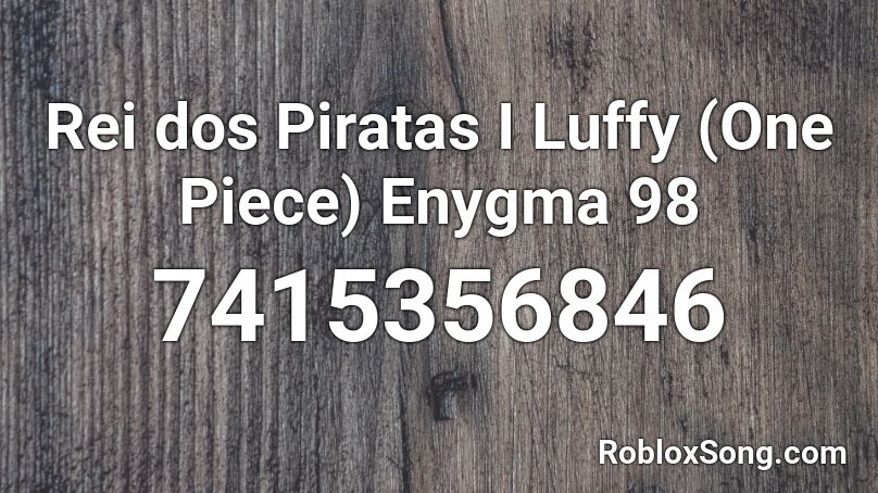Rei dos Piratas I Luffy (One Piece) Enygma 98 Roblox ID