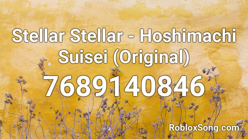 Stellar Stellar - Hoshimachi Suisei (Original) Roblox ID