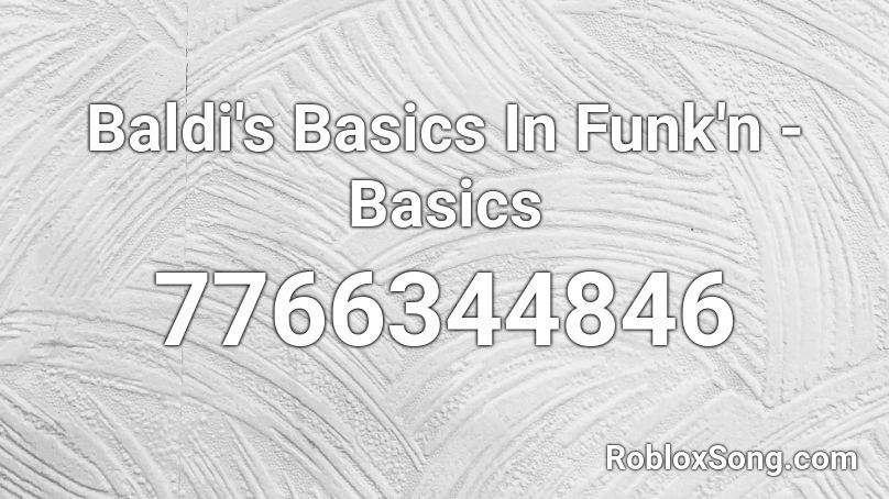 Baldi's Basics In Funk'n - Basics Roblox ID