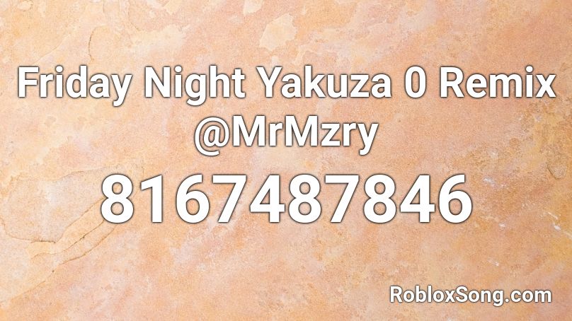 Friday Night Yakuza 0 Remix @MrMzry Roblox ID