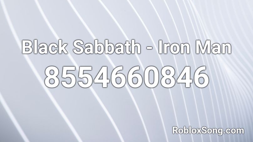 Black Sabbath - Iron Man Roblox ID