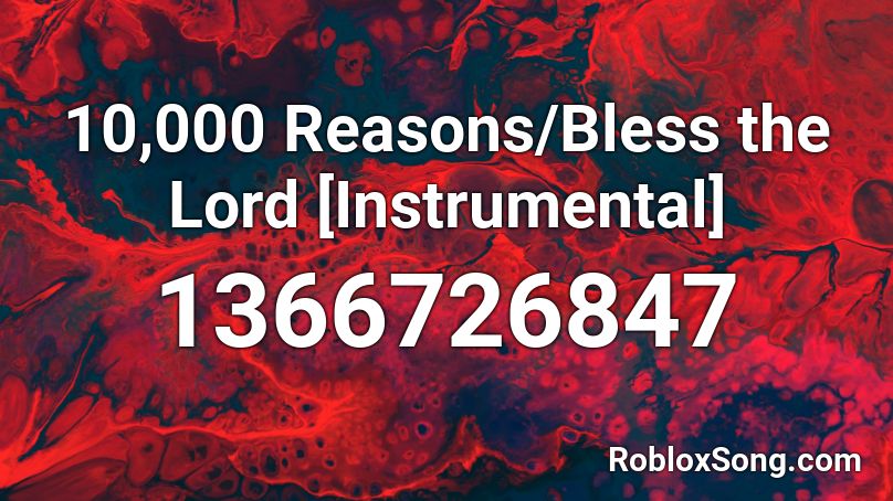10,000 Reasons/Bless the Lord [Instrumental] Roblox ID
