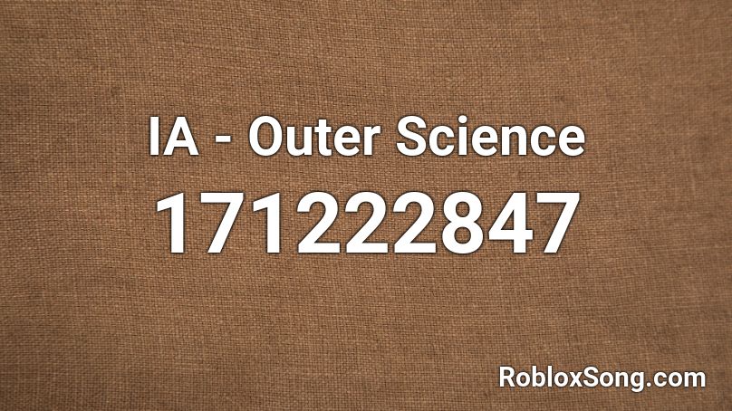 IA - Outer Science Roblox ID