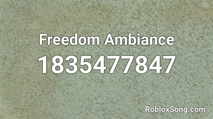 Freedom Ambiance Roblox ID