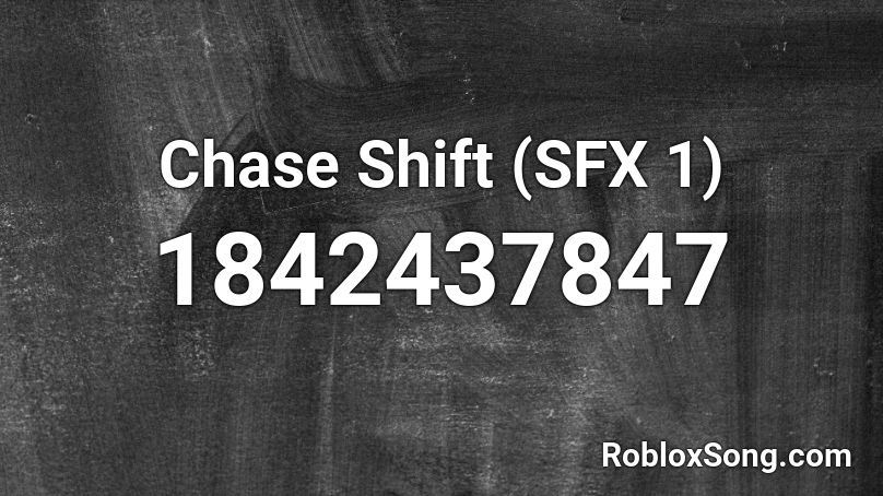 Chase Shift (SFX 1) Roblox ID