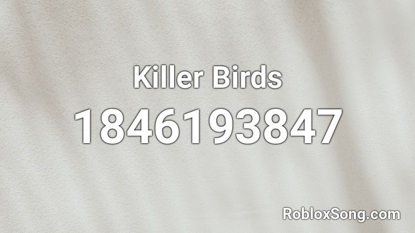 Killer Birds Roblox ID