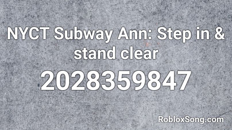 NYCT Subway Ann: Step in & stand clear Roblox ID