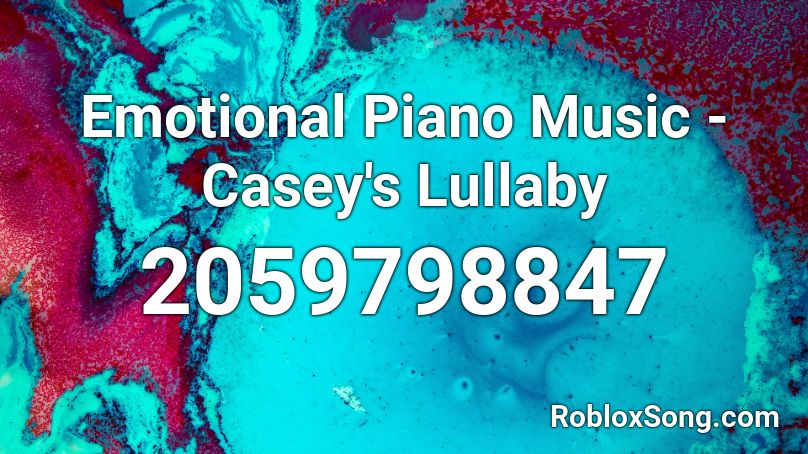Emotional Piano Music - Casey's Lullaby Roblox ID