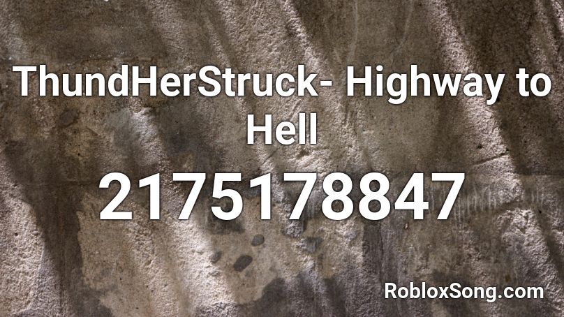 ThundHerStruck- Highway to Hell  Roblox ID