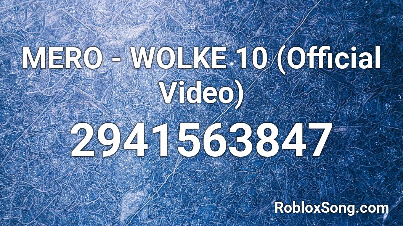 MERO - WOLKE 10 (Official Video) Roblox ID