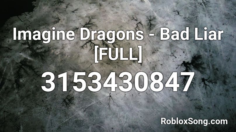 Imagine Dragons Bad Liar Full Roblox Id Roblox Music Codes - what is the song code for bad liar on roblox