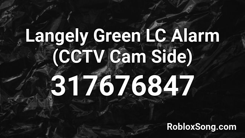 Langely Green LC Alarm (CCTV Cam Side) Roblox ID