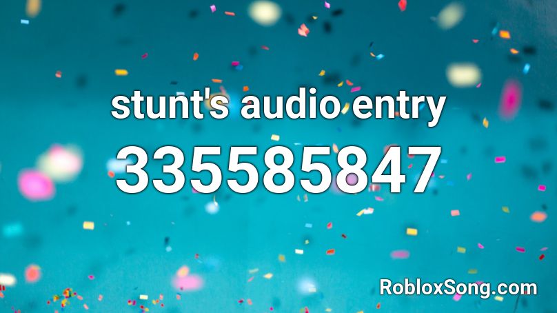 Stunt S Audio Entry Roblox Id Roblox Music Codes - shut the fuck up roblox id