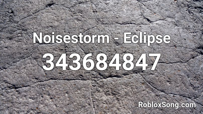 Noisestorm - Eclipse Roblox ID