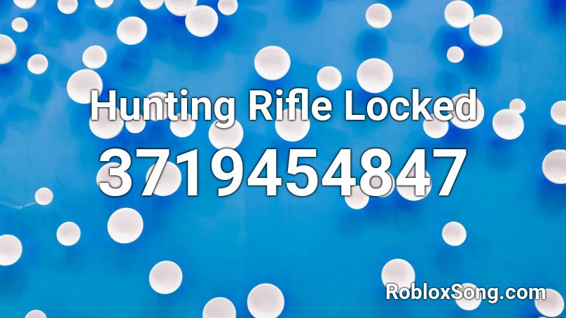 Hunting Rifle Locked Roblox ID