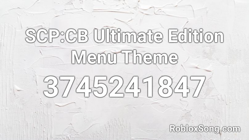SCP:CB Ultimate Edition Menu Theme Roblox ID