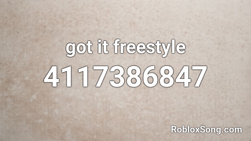 got it freestyle Roblox ID