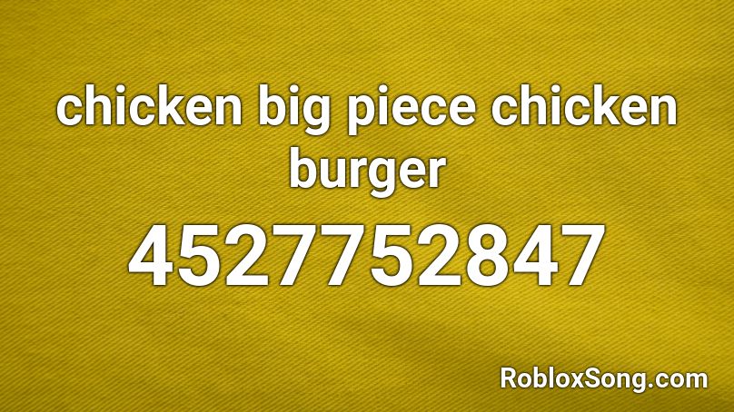 chicken big piece chicken burger Roblox ID