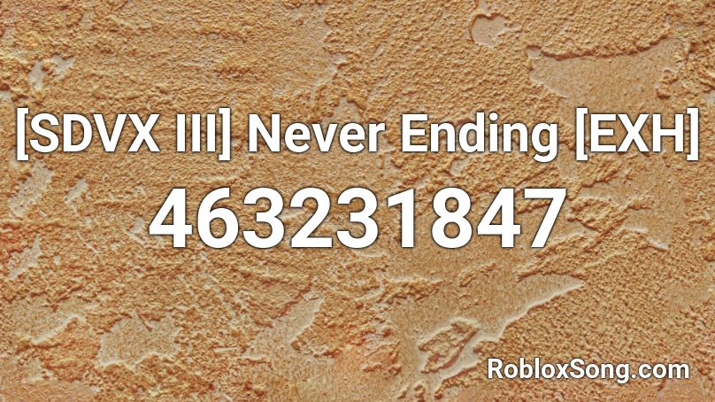 [SDVX III] Never Ending [EXH] Roblox ID