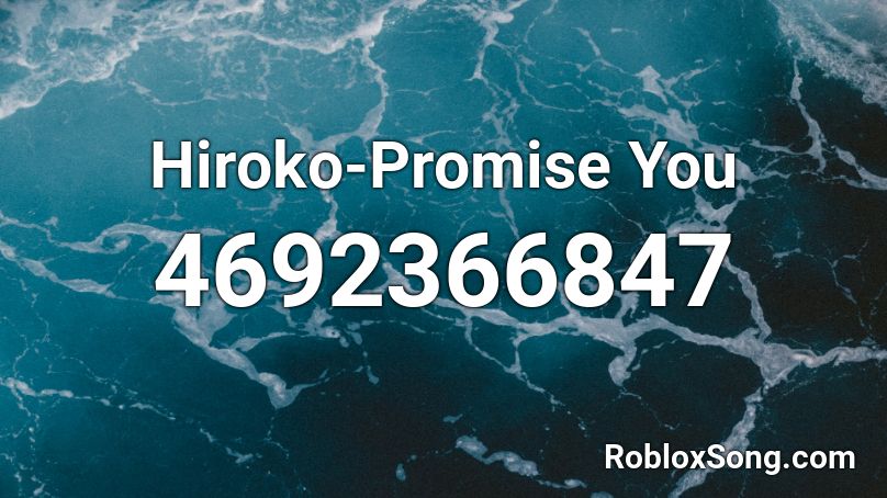 Hiroko-Promise You Roblox ID