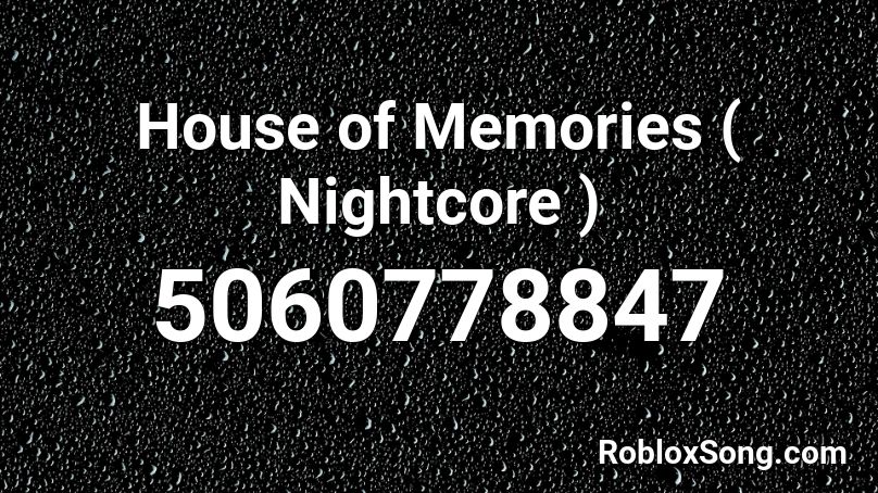 House of Memories ( Nightcore ) Roblox ID