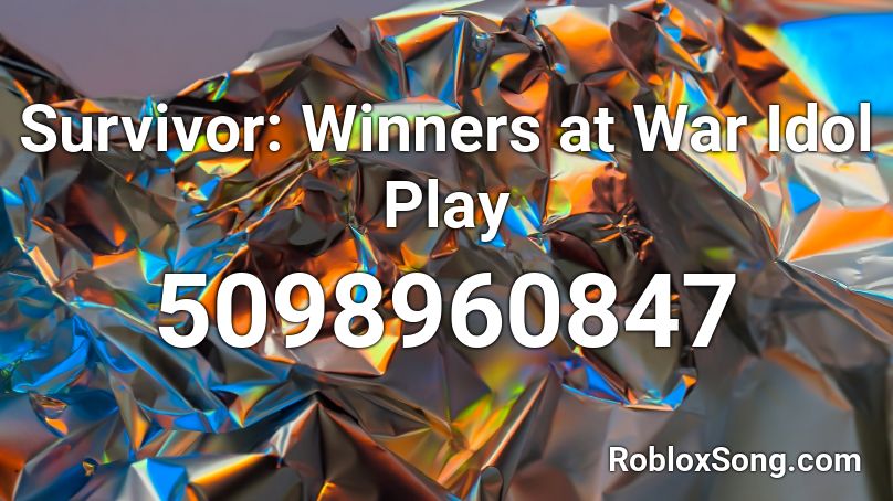 Survivor: Winners at War Idol Play Roblox ID