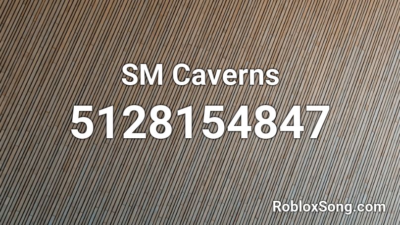 SM Caverns Roblox ID