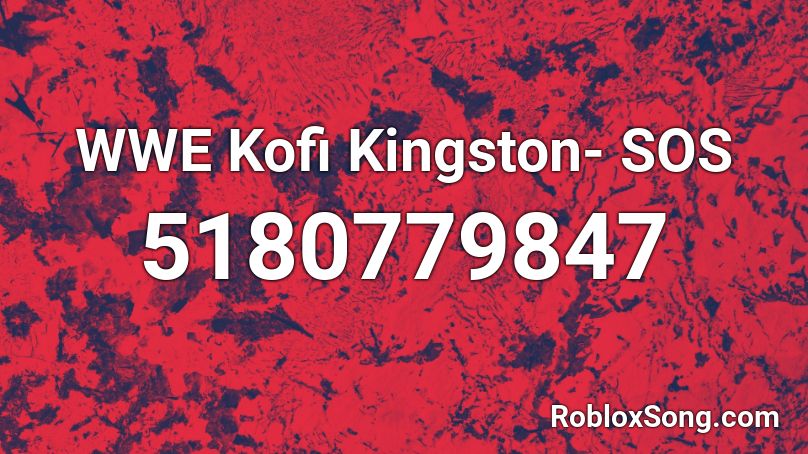 WWE Kofi Kingston- SOS  Roblox ID