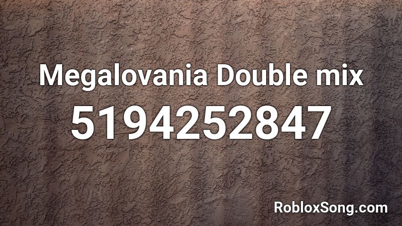 Megalovania Double mix Roblox ID