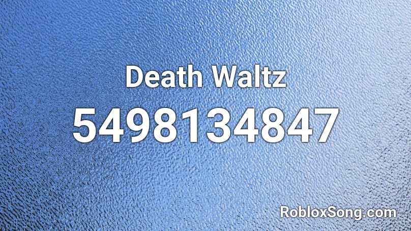 Death Waltz Roblox ID