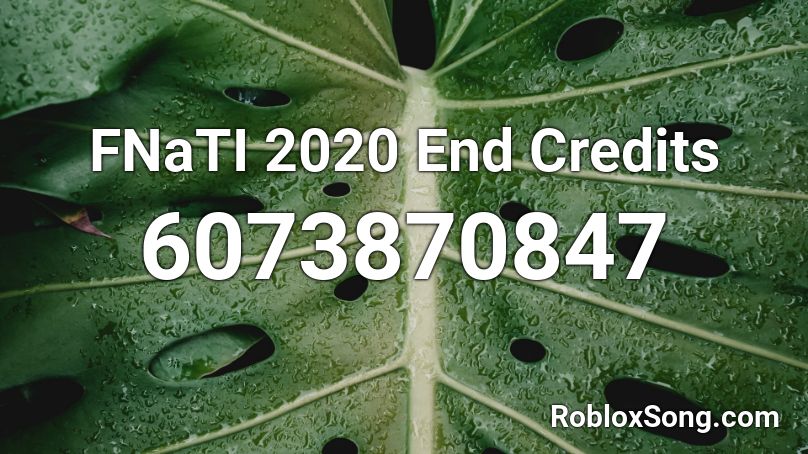 FNaTI End Credits [2020] Roblox ID