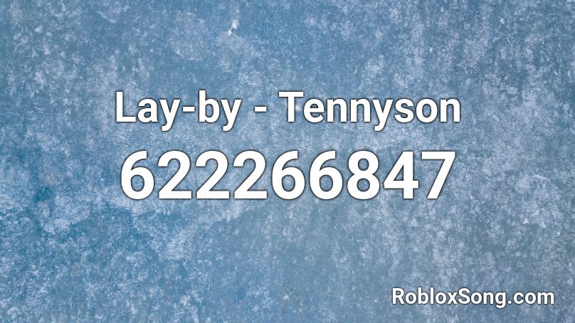 Lay-by - Tennyson Roblox ID