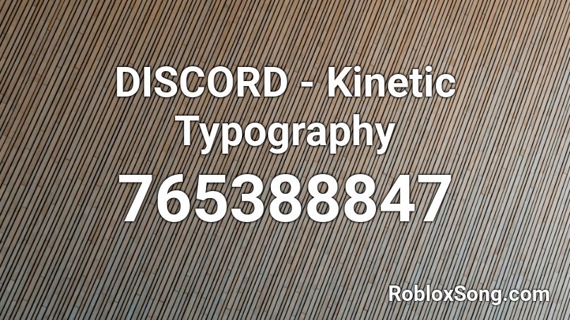 DISCORD - Kinetic Typography Roblox ID