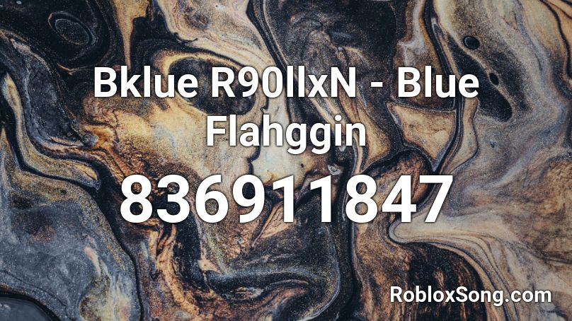 Bklue R90llxN - Blue Flahggin Roblox ID