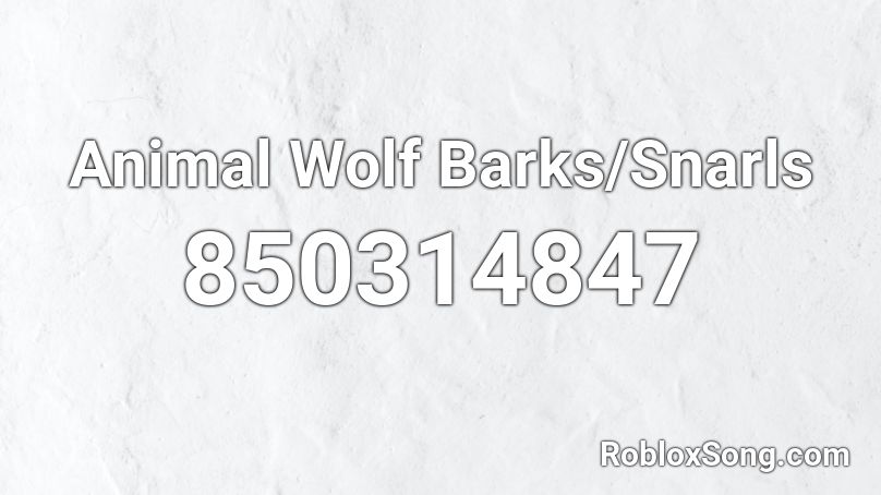 Animal Wolf Barks/Snarls Roblox ID