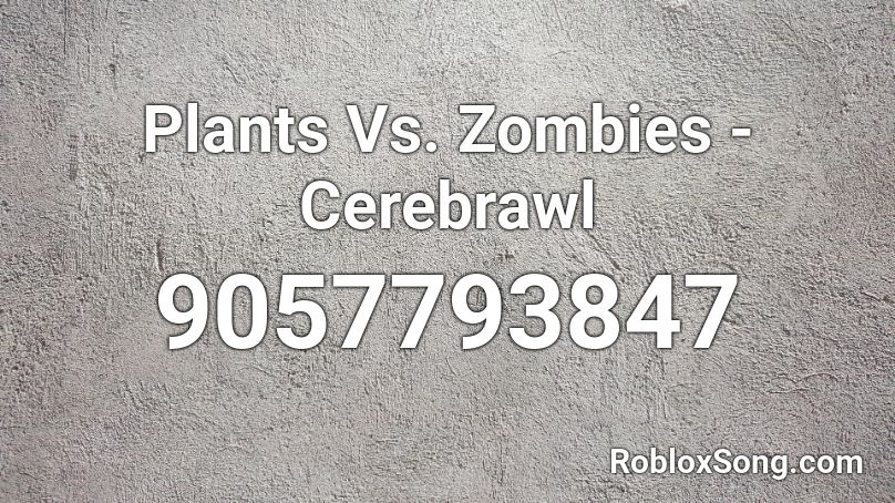 Plants Vs. Zombies - Cerebrawl Roblox ID