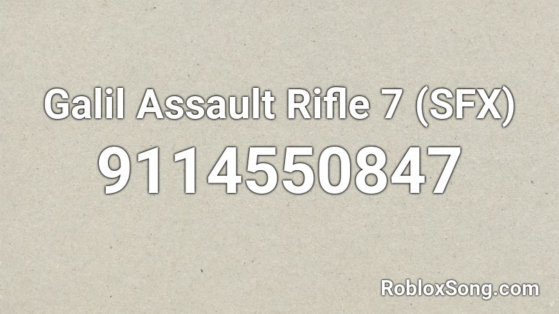 Galil Assault Rifle 7 (SFX) Roblox ID