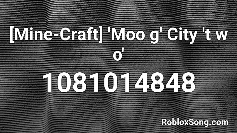 [Minecraft] Moog City Two Roblox ID
