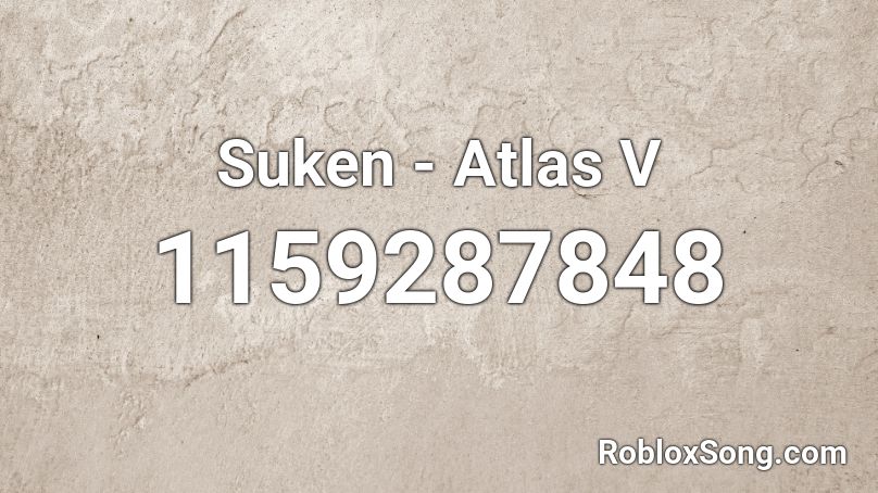Suken - Atlas V Roblox ID
