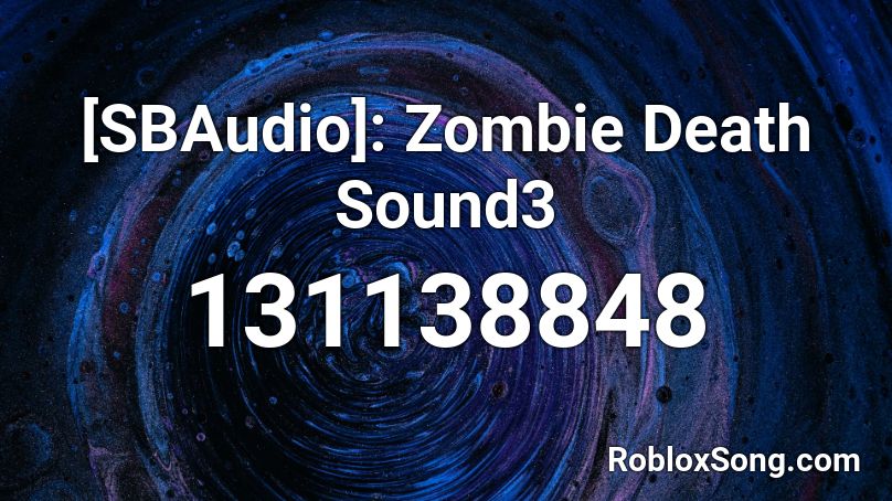 [SBAudio]: Zombie Death Sound3 Roblox ID