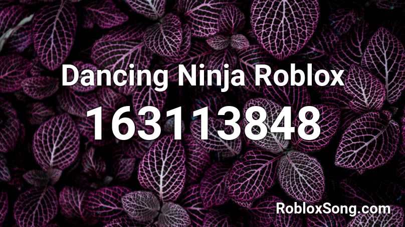 Dancing Ninja Roblox Roblox ID