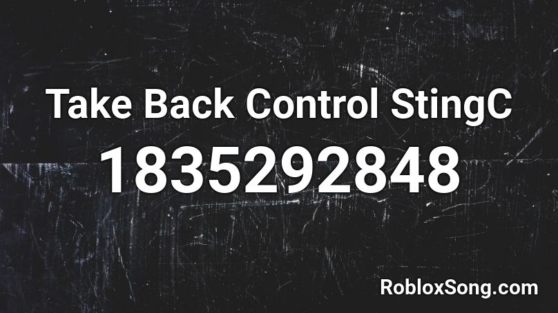 Take Back Control StingC Roblox ID