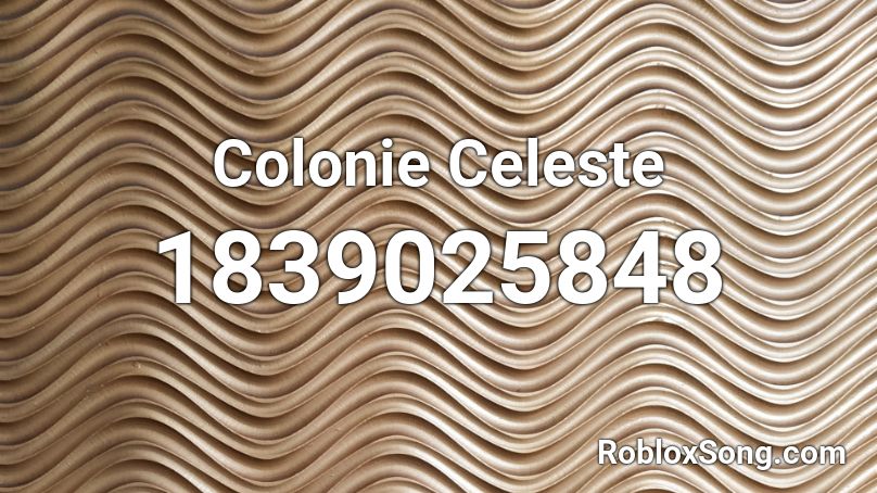 Colonie Celeste Roblox ID