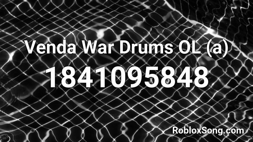 Venda War Drums OL (a) Roblox ID