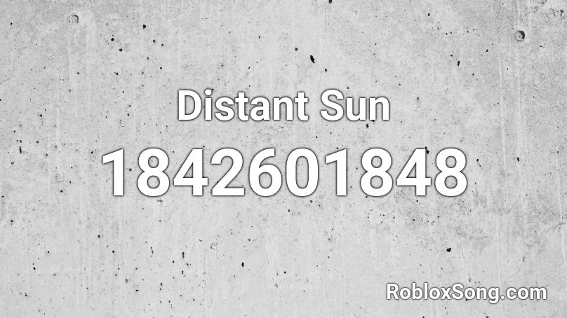 Distant Sun Roblox ID