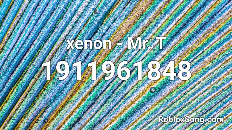 xenon - Mr. T Roblox ID